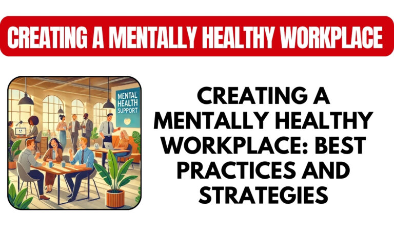 Creating a Mentally Healthy Workplace: Best Practices and Strategies